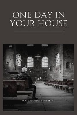 Cover for Watchmaidens Ministry · One Day in Your House (Pocketbok) (2022)