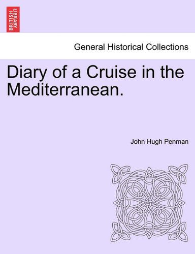 Cover for John Hugh Penman · Diary of a Cruise in the Mediterranean. (Paperback Book) (2011)