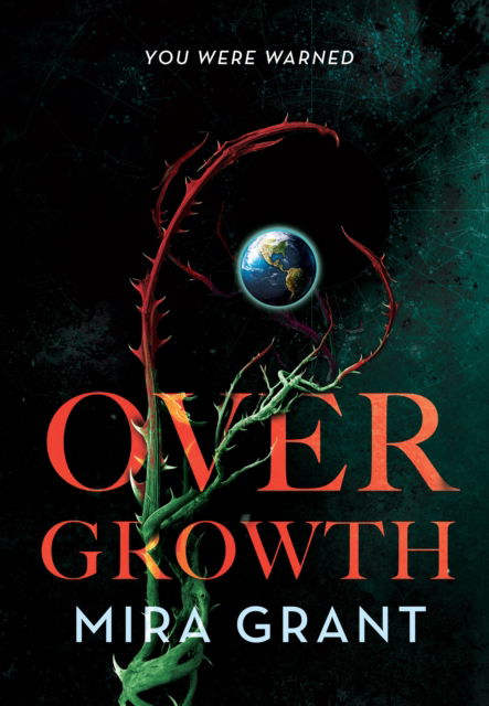 Cover for Mira Grant · Overgrowth (Hardcover Book) (2025)