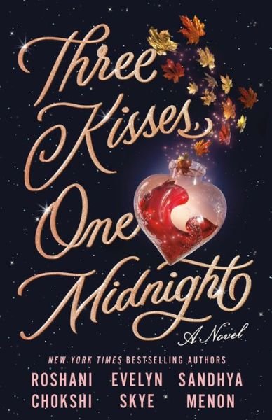 Cover for Roshani Chokshi · Three Kisses, One Midnight: A Novel (Hardcover Book) (2022)