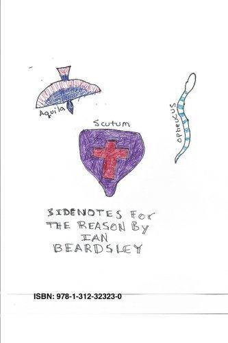 Sidenotes for the Reason - Ian Beardsley - Livros - lulu.com - 9781312323230 - 2 de julho de 2014