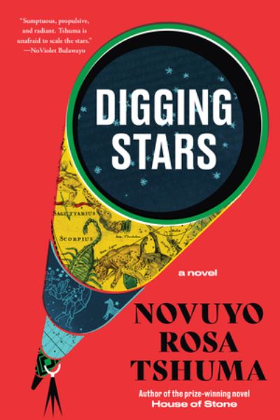 Cover for Novuyo Rosa Tshuma · Digging Stars: A Novel (Paperback Book) (2024)