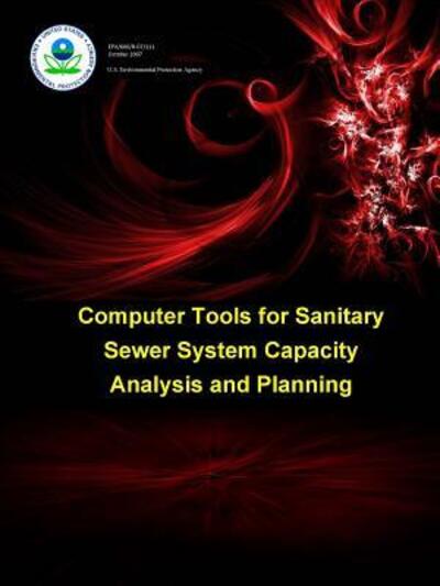 Cover for U.S. Environmental Protection Agency · Computer Tools for Sanitary Sewer System Capacity Analysis and Planning (Pocketbok) (2016)