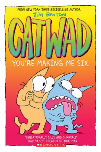 Cover for Jim Benton · You're Making Me Six: A Graphic Novel (Catwad #6) - Catwad (Paperback Bog) (2021)