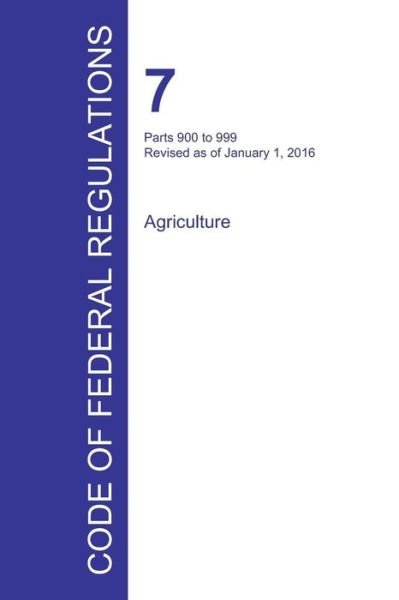 Code of Federal Regulations Title 7, Volume 8, January 1, 2016 - Office of the Federal Register - Livres - Regulations Press - 9781354242230 - 24 mars 2016