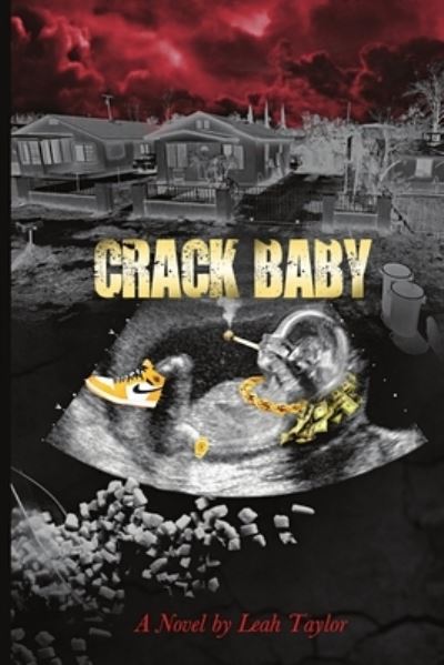 Leah Taylor · Crack Baby (Paperback Bog) (2017)