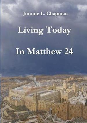 Cover for Jimmie Chapman · Living Today in Matthew 24 (Book) (2017)