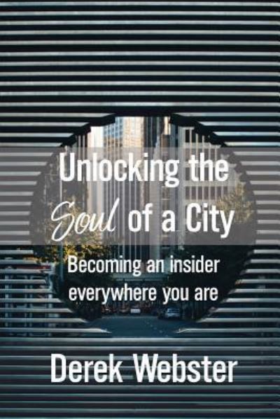 Cover for Derek Webster · Unlocking the Soul of a City (Paperback Book) (2024)