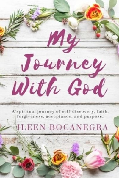 Cover for Ileen Bocanegra · My Journey With God (Paperback Book) (2018)