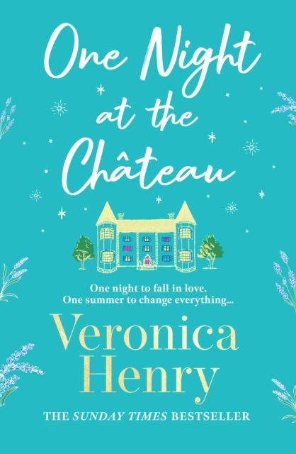 Cover for Veronica Henry · One Night at the Chateau: Escape to Provence with the stunningly feel-good and romantic new story from the bestselling author! (Paperback Book) (2025)