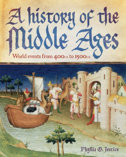 Cover for Phyllis Jestice · A History of the Middle Ages: World Events from 400 CE to 1500 CE (Hardcover Book) (2025)