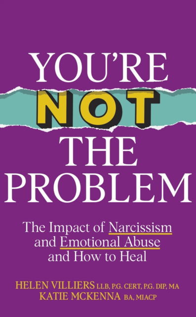 Cover for Katie McKenna · You’re Not the Problem: The Impact of Narcissism and Emotional Abuse and How to Heal - The instant Sunday Times bestseller 2024 (Hardcover Book) (2024)