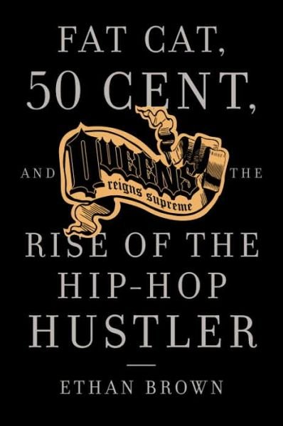 Cover for Ethan Brown · Queens Reigns Supreme: Fat Cat, 50 Cent, and the Rise of the Hip Hop Hustler (Pocketbok) [1st edition] (2005)