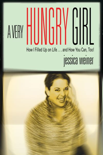 Cover for Jessica Weiner · A Very Hungry Girl (Paperback Bog) (2003)