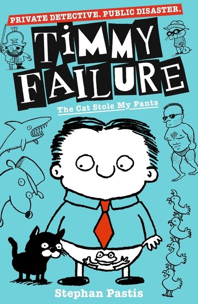 Cover for Stephan Pastis · Timmy Failure: The Cat Stole My Pants - Timmy Failure (Paperback Book) (2019)