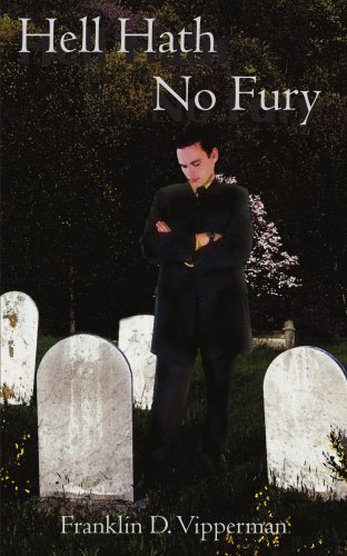 Franklin Vipperman · Hell Hath No Fury (Paperback Book) (2005)