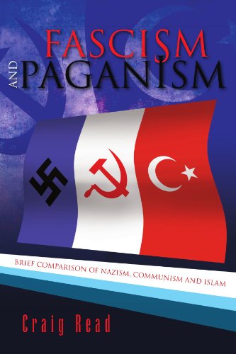 Fascism and Paganism: a Brief Comparison of Nazism, Communism and Islam - Craig Read - Books - Xlibris, Corp. - 9781425720230 - September 15, 2006