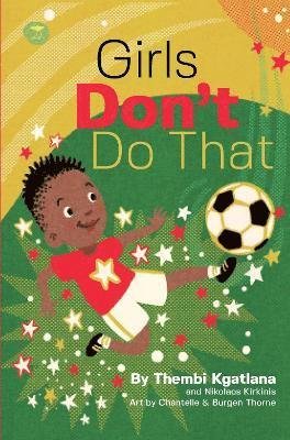 Girls Don’t Do That: The story of Thembi Kgatlana The Greatest Player in Africa - Thembi Kgatlana - Livros - Jacana Media (Pty) Ltd - 9781431433230 - 1 de abril de 2023