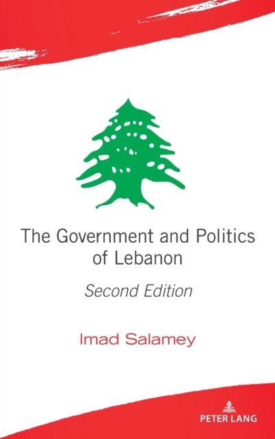 Cover for Imad Salamey · The Government and Politics of Lebanon: Second Edition (Hardcover Book) [New edition] (2021)