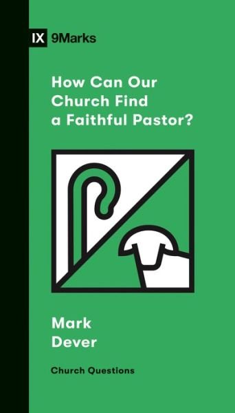 Cover for Mark Dever · How Can Our Church Find a Faithful Pastor? (Book) (2020)