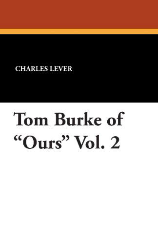 Cover for Charles Lever · Tom Burke of Ours Vol. 2 (Paperback Book) (2024)