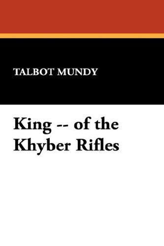 Cover for Talbot Mundy · King -- of the Khyber Rifles (Paperback Book) (2024)