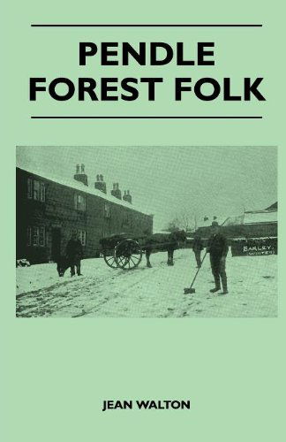 Pendle Forest Folk - Jean Walton - Książki - Crastre Press - 9781446507230 - 12 listopada 2010