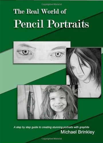Michael Brinkley · The Real World of Pencil Portraits: a Step by Step Guide to Creating Stunning Portraits with Graphite. (Taschenbuch) (2009)