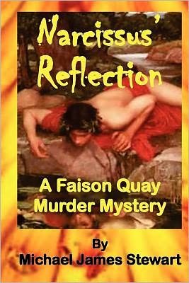 Michael James Stewart · Narcissus' Reflection: a Faison Quay Mystery (Paperback Bog) (2012)