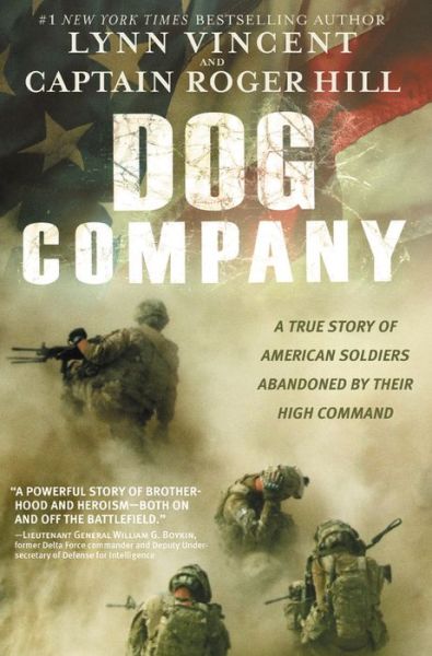 Cover for Lynn Vincent · Dog Company: A True Story of American Soldiers Abandoned by Their High Command (Paperback Book) (2018)