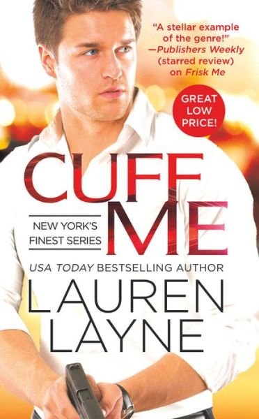 Cuff Me - New York's Finest - Lauren Layne - Książki - Little, Brown & Company - 9781455561230 - 29 marca 2016