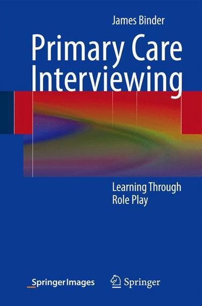 Cover for James Binder · Primary Care Interviewing: Learning Through Role Play (Paperback Book) [2013 edition] (2013)