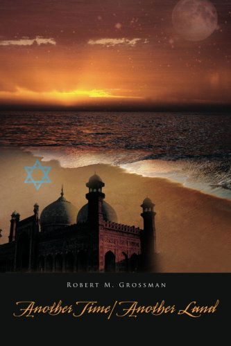 Cover for Robert M Grossman · Another Time/ Another Land: a Fictional Memoir (Paperback Book) (2011)