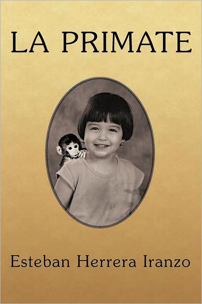 Cover for Esteban Herrera Iranzo · La Primate (Paperback Book) [Spanish edition] (2012)