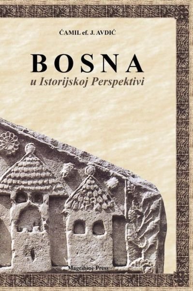 Cover for Muhammed Abdullah Al-ahari · Bosna U Istorijskoj Perspektivi (Paperback Book) [Bosnian edition] (2013)