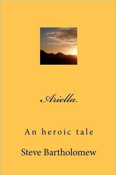 Cover for Steve Bartholomew · Ariella: an Heroic Tale (Paperback Bog) (2011)