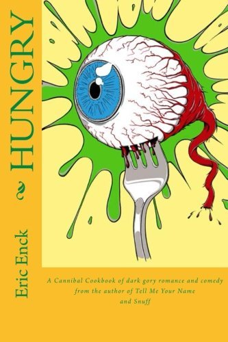 Cover for Eric Enck · Hungry: a Cannibal Cookbook (Paperback Book) (2012)