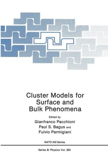 Cover for Gianfranco Pacchioni · Cluster Models for Surface and Bulk Phenomena - NATO Science Series B (Taschenbuch) [Softcover reprint of the original 1st ed. 1992 edition] (2012)