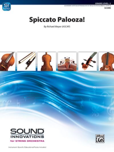 Spiccato Palooza! - Richard Meyer - Books - ALFRED MUSIC - 9781470650230 - March 1, 2022