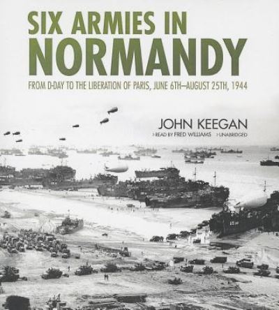 Cover for John Keegan · Six Armies in Normandy (CD) (2013)