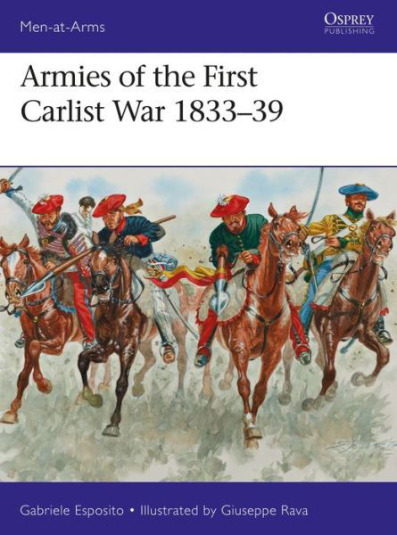 Cover for Gabriele Esposito · Armies of the First Carlist War 1833–39 - Men-at-Arms (Paperback Book) (2017)