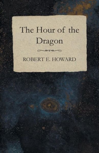 Cover for Robert E. Howard · The Hour of the Dragon (Paperback Book) (2014)