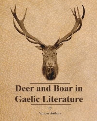 Cover for Various Authors · Deer and Boar in Gaelic Literature (Paperback Book) (2017)