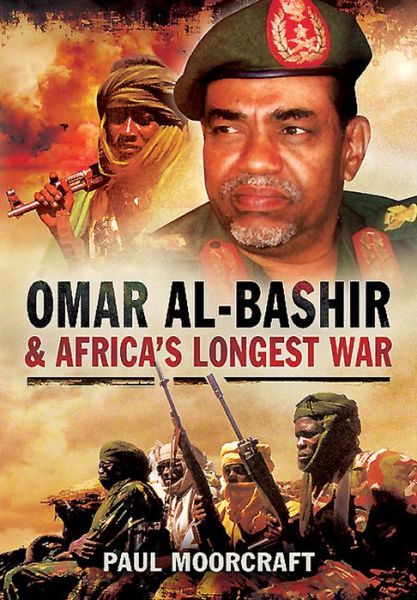 Cover for Paul Moorcraft · Omar Al-Bashir and Africa's Longest War (Hardcover Book) (2015)