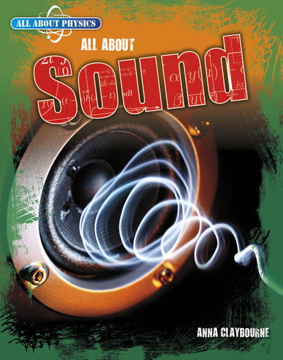 Cover for Anna Claybourne · All About Sound (Hardcover Book) (2019)