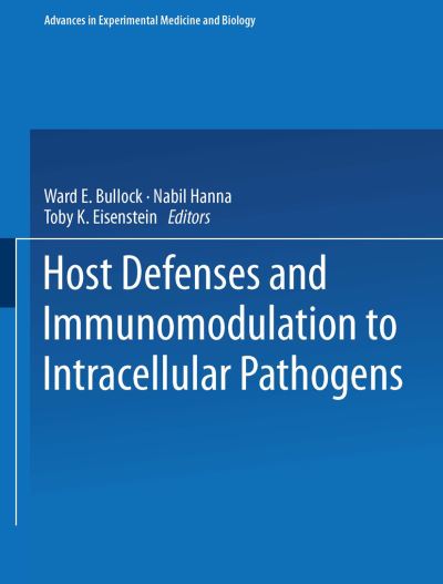 Cover for Ward E Bullock · Host Defenses and Immunomodulation to Intracellular Pathogens - Advances in Experimental Medicine and Biology (Paperback Book) [1988 edition] (2014)