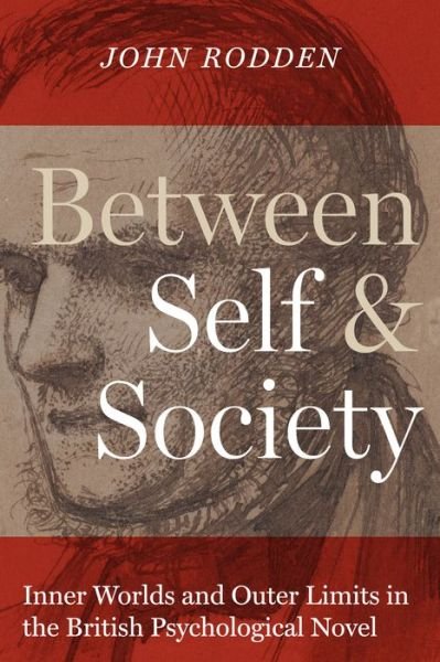 Cover for John Rodden · Between Self and Society: Inner Worlds and Outer Limits in the British Psychological Novel - Literary Modernism (Paperback Bog) (2016)