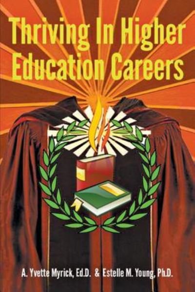 Cover for A Yvette Myrick Edd · Thriving in Higher Education Careers (Taschenbuch) (2019)