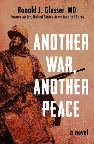 Cover for Ronald  J. Glasser · Another War, Another Peace: A Novel (Paperback Book) (2014)