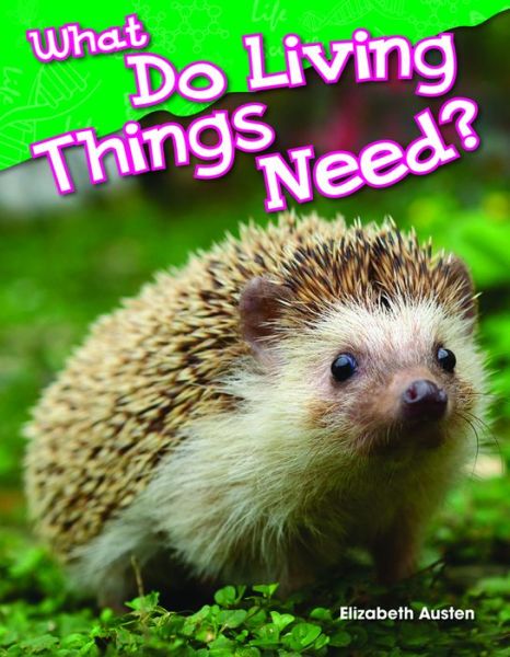 Cover for Elizabeth Austen · What Do Living Things Need? (Pocketbok) (2014)